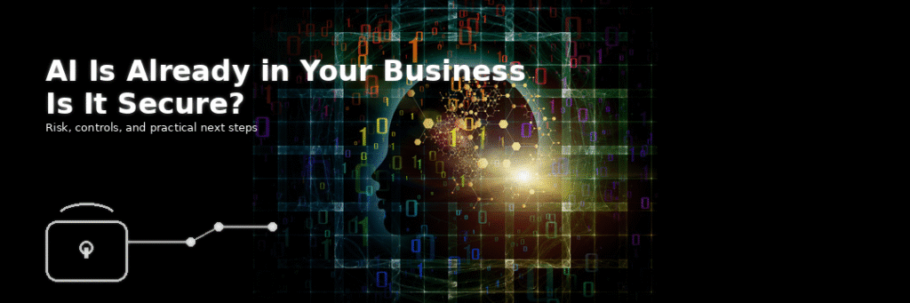 AI Is Already in Your Business - Is It Secure?